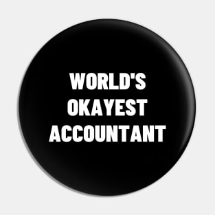 Worlds okayest accountant Pin