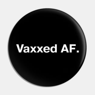 Vaxxed AF. Pin