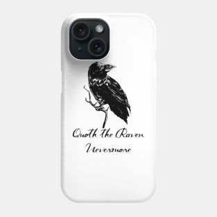 Quoth the Raven, Nevermore Edgar Allan Poe Phone Case