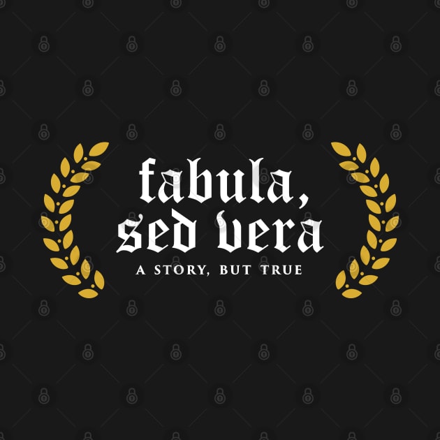 Fabula, Sed Vera - A Story, But True by overweared