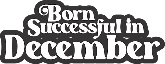 Born Successful in December (3) - Birth Month - Birthday Kids T-Shirt by Vector-Artist