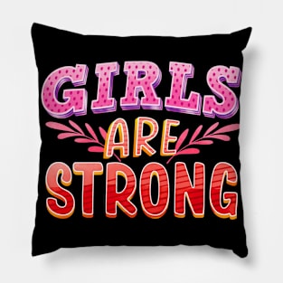 Girls Are Strong Empowerment Feminism Pillow