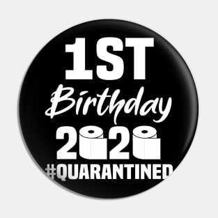 1st Birthday 2020 Quarantined Pin
