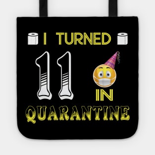 I Turned 11 in quarantine Funny face mask Toilet paper Tote