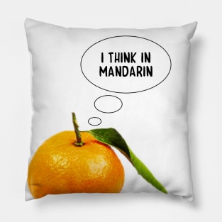 Mandarine thinking in mandarin Pillow