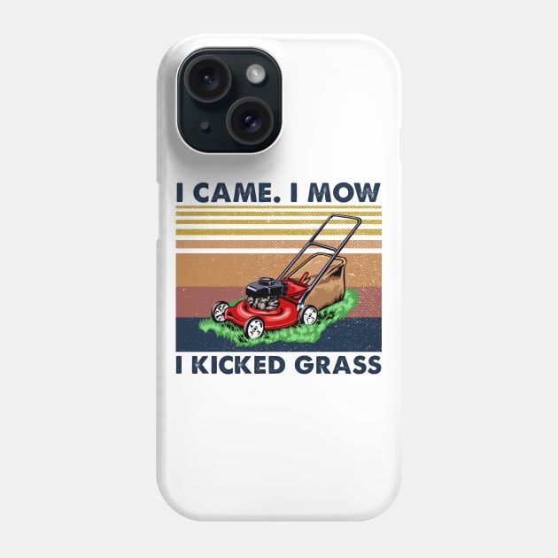 Lawn Mower I Came I Mow I Kicked Grass Vintage Shirt Phone Case by Rozel Clothing