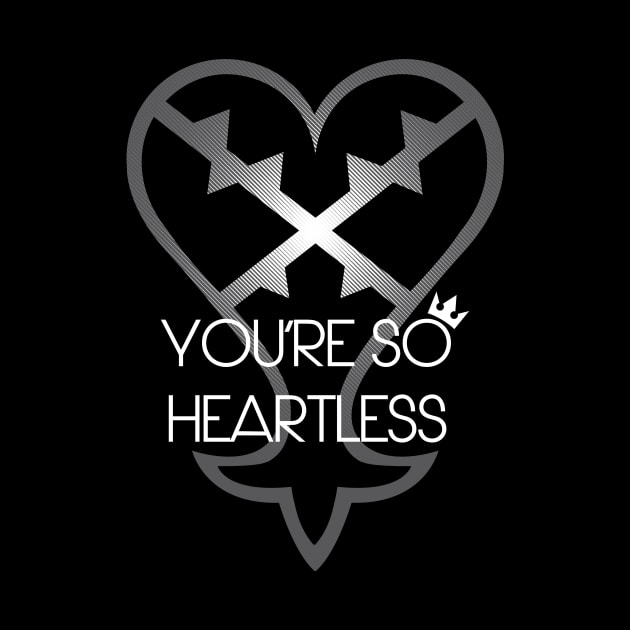 You're so Heartless! by xKireiDesigns