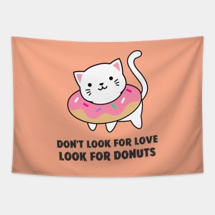 Don't look for love look for donuts Tapestry