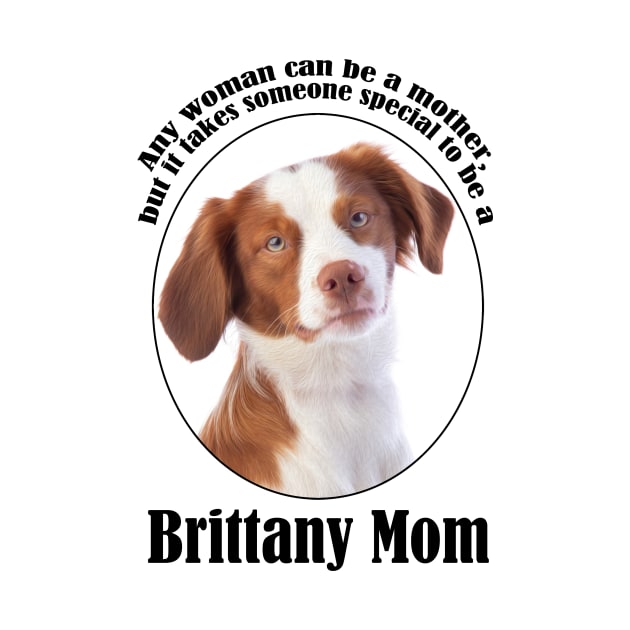 Brittany Mom by You Had Me At Woof