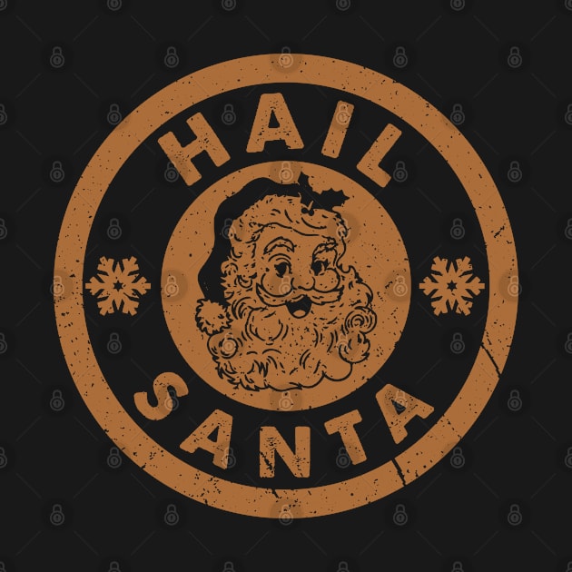 Hail Santa - Vintage Dark Gold Text by Whimsical Thinker