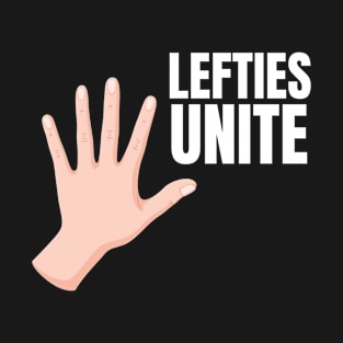 Lefties Unite Left Handed Lefty Gift T-Shirt