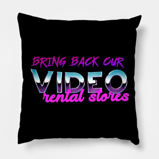 Bring Back our video rental stores Pillow by geekmethat