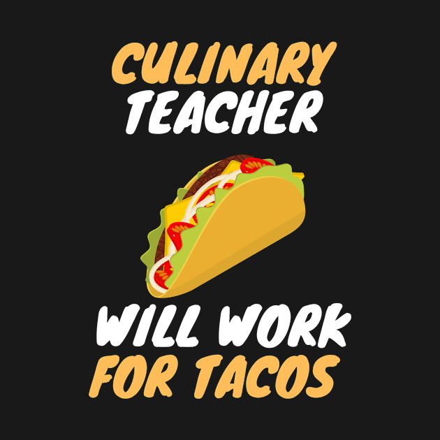 culinary teachers love tacos by SnowballSteps