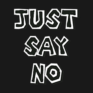 Just Say No - AA NA Recovery T-Shirt