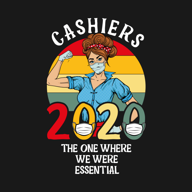 Cashiers - 2020 The One Where We Were Essential by yaros