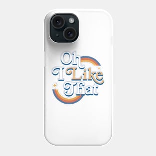 Oh, I Like That logo Phone Case