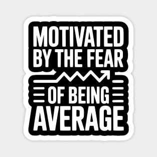 Motivated by the Fear of Being Average Magnet