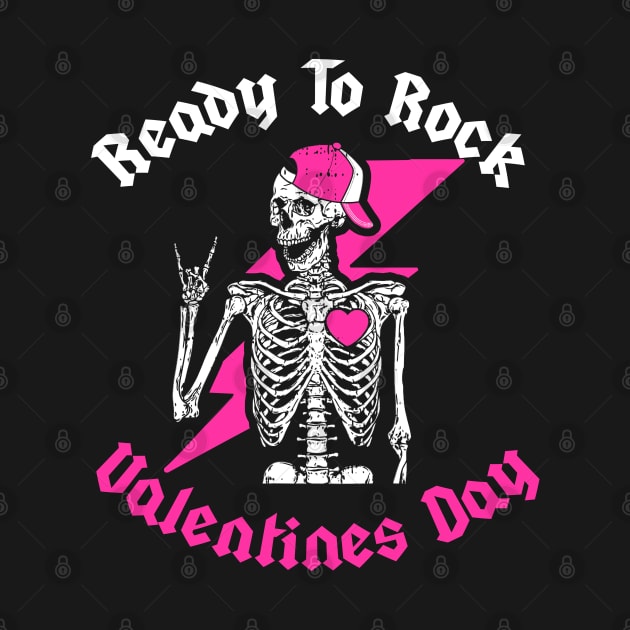 Ready To Rock Valentines Day Valentines Day Funny Skeleton by ReneeShitd