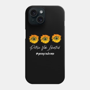 Yo Soy Cubano - Girasoles Patria y Vida y Libertad Cuba Phone Case