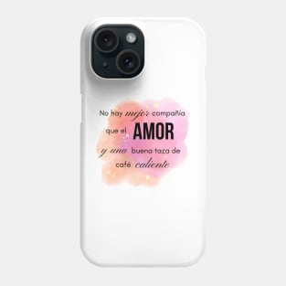 There is no better company than love and a good cup of hot coffee. Phone Case