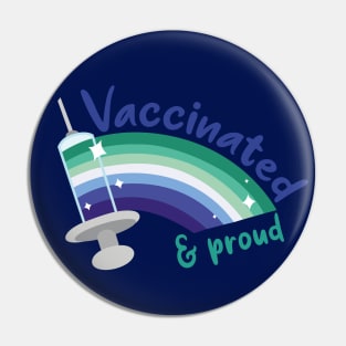 Vaccinated & proud (gay) Pin