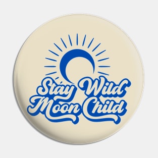 Positive Quotes Stay Wild Moon Child Pin