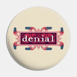 Denial Pin