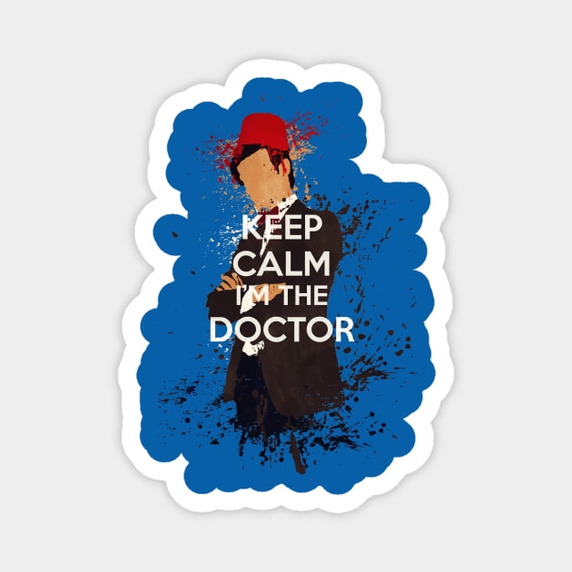 KEEP CALM I'M THE DOCTOR Magnet by kakha