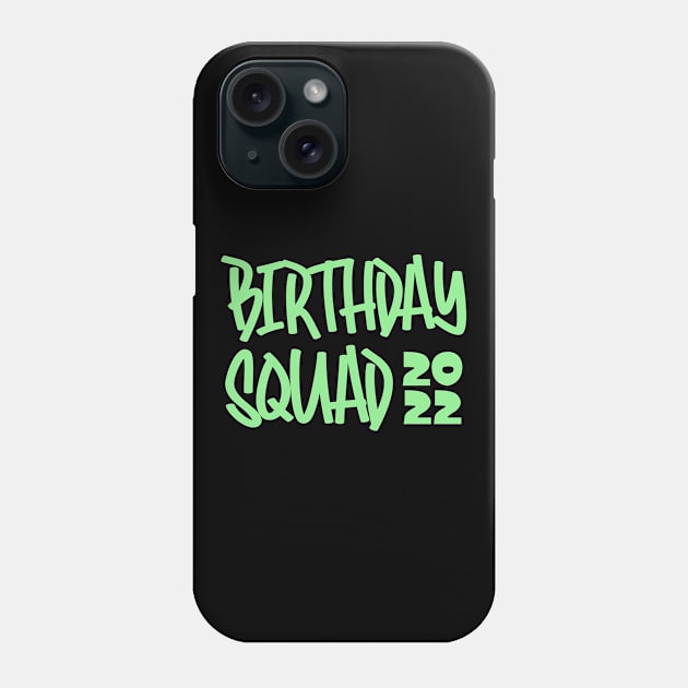 Birthday Squad 2022 Phone Case by colorsplash