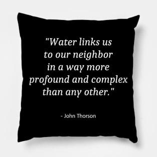 Quote About Water Day Pillow