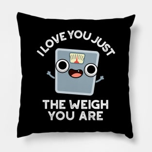 I Love You Just The Weigh You Are Funny Weighing Scale Pun Pillow