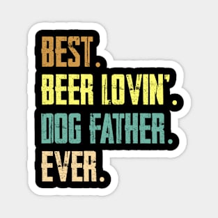 Best Beer Loving Dog Father Ever Magnet