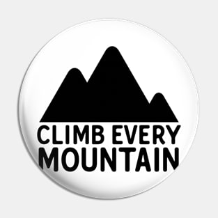 Climb Every Mountain Pin