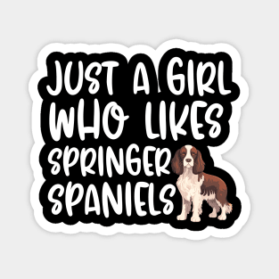 Just A Girl Who Likes Springer Spaniels Magnet