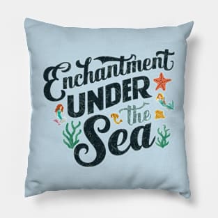 Enchantment Under the Sea Pillow