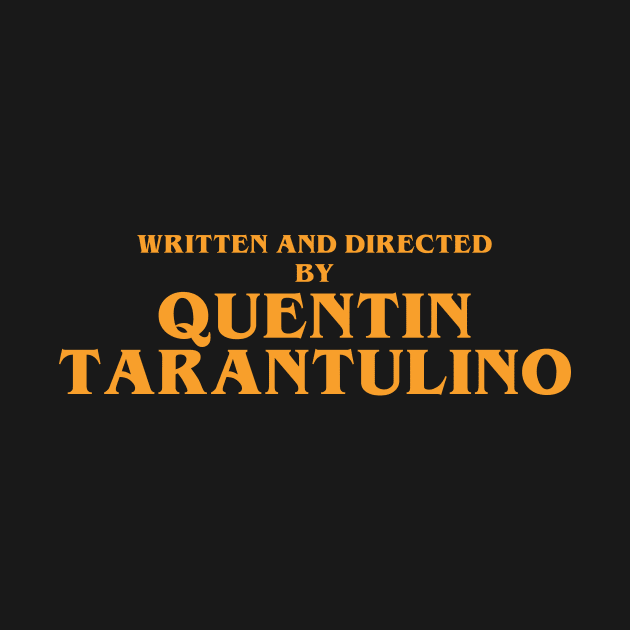 Written and directed by Quentin Tarantulino by Yellowkoong