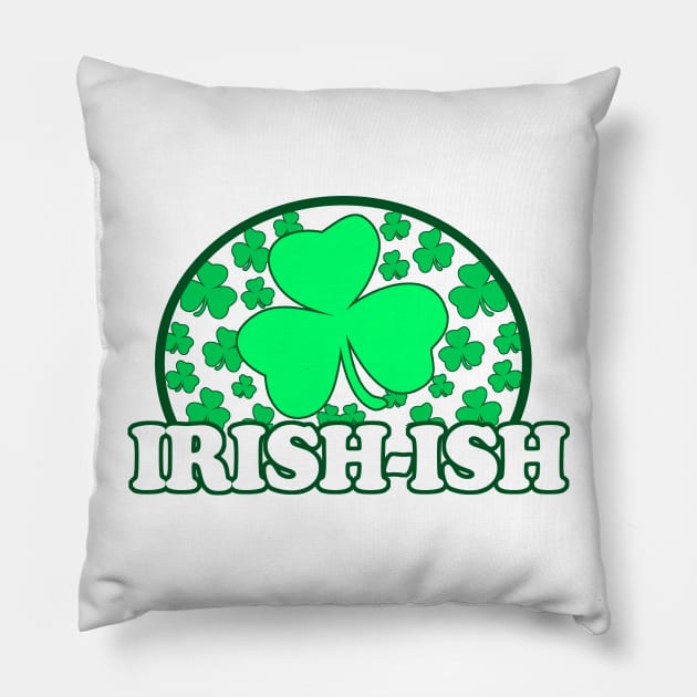 Irish Ish - Funny, Inappropriate Offensive St Patricks Day Drinking Team Shirt, Irish Pride, Irish Drinking Squad, St Patricks Day 2018, St Pattys Day, St Patricks Day Shirts Pillow by BlueTshirtCo