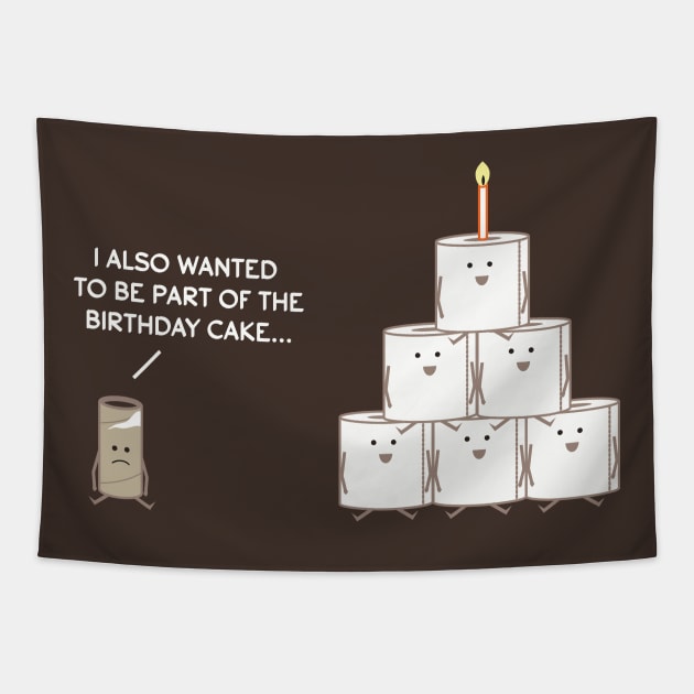 I also wanted to be part of the birthday cake, light text Tapestry by grafart