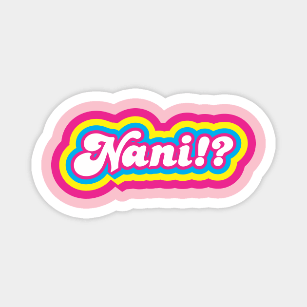 Nani!? Magnet by Jennifer
