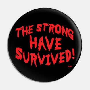 The Strong Have Survived - Design 2R Pin