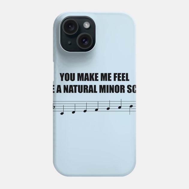 You make me feel like a natural minor scale Phone Case by PianoCub