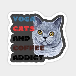 Yoga cats and coffee addict funny quote for yogi Magnet