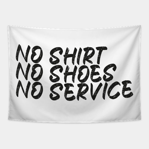 No Shirt No Shoes No Service Tapestry by Just Be Awesome   