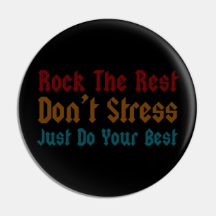 rock the rest, don't stress, just do your best Pin