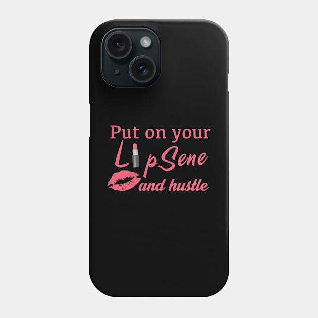 Put On Your Lip Sene And Hustle Phone Case by Suedm Sidi