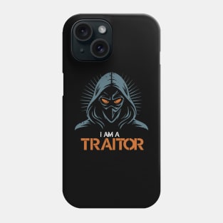 I am a Traitor Phone Case