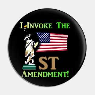 I Invoke the 1st Amendment! Pin