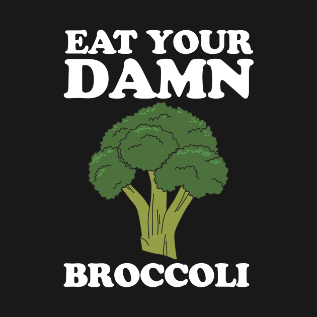 Eat your damn broccoli by Portals