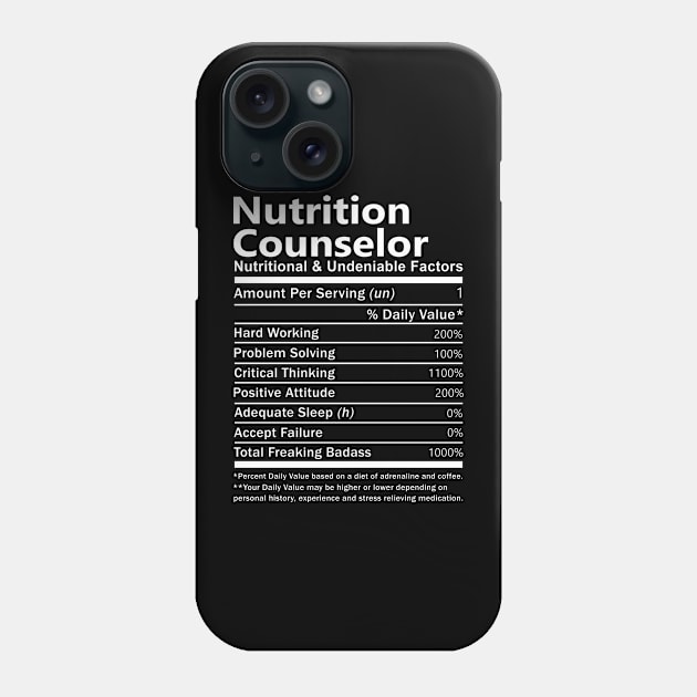 Nutrition Counselor T Shirt - Nutritional and Undeniable Factors Gift Item Tee Phone Case by Ryalgi