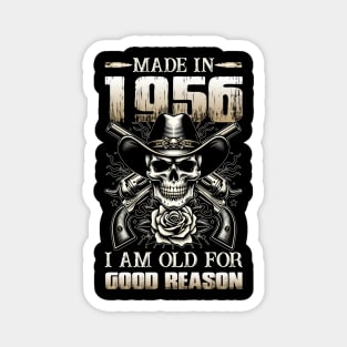 Made In 1956 I'm Old For Good Reason Magnet